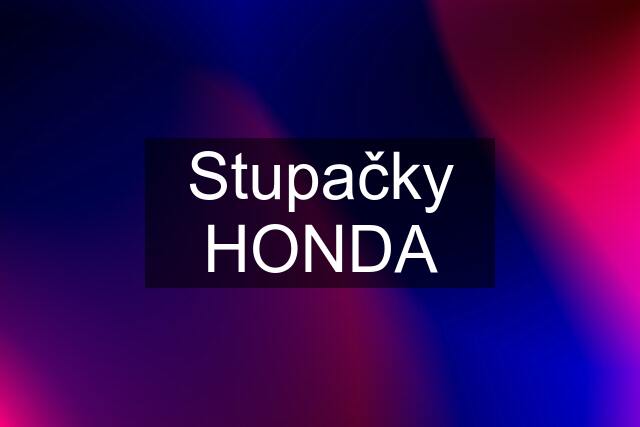 Stupačky HONDA