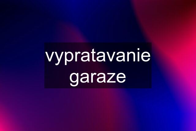 vypratavanie garaze