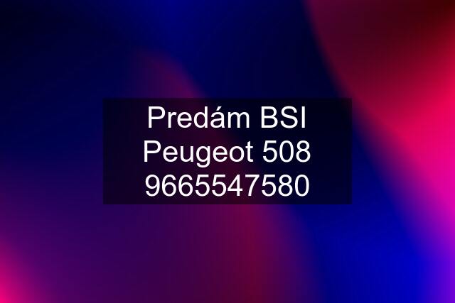 Predám BSI Peugeot 7580