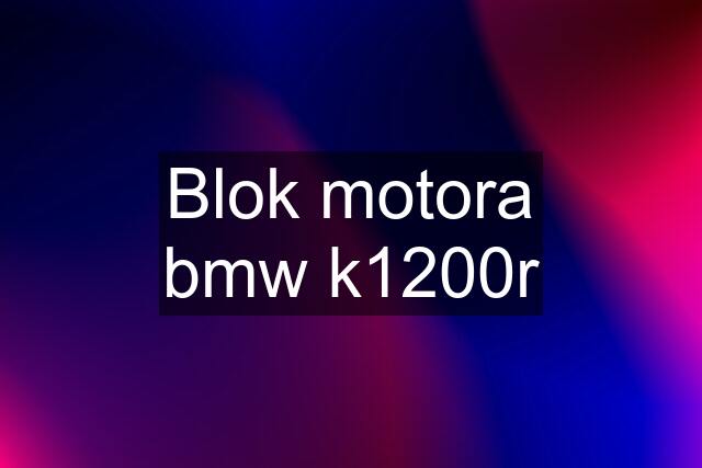 Blok motora bmw k1200r