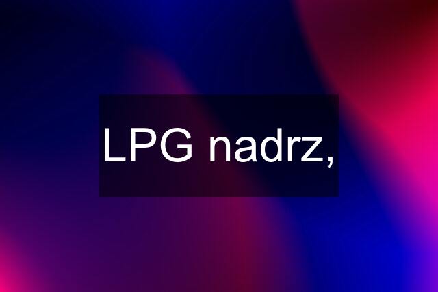 LPG nadrz,