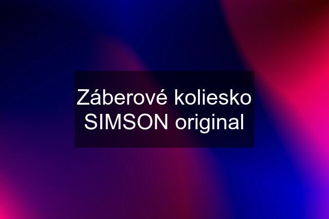 Záberové koliesko SIMSON original