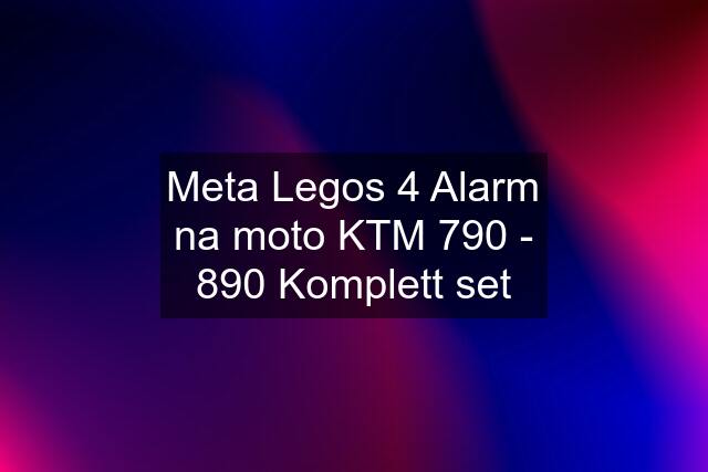 Meta Legos 4 Alarm na moto KTM 790 - 890 Komplett set