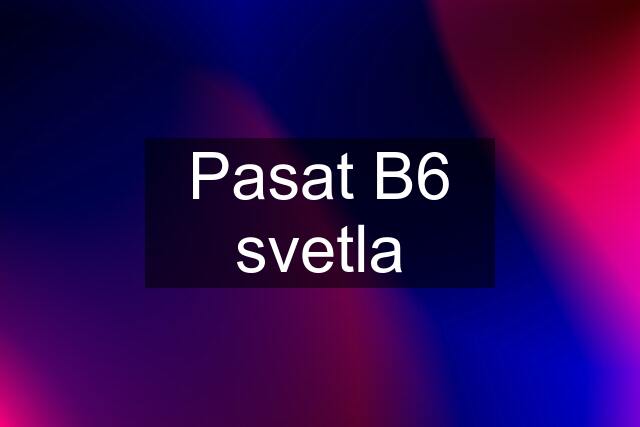 Pasat B6 svetla