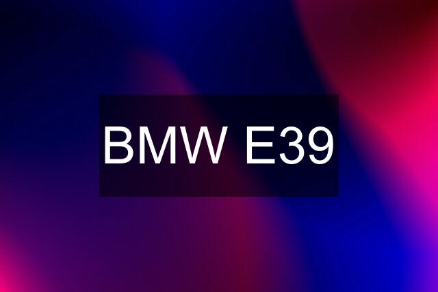 BMW E39