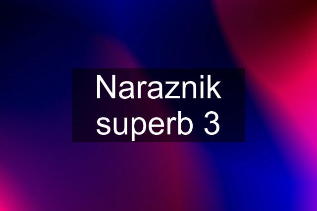 Naraznik superb 3