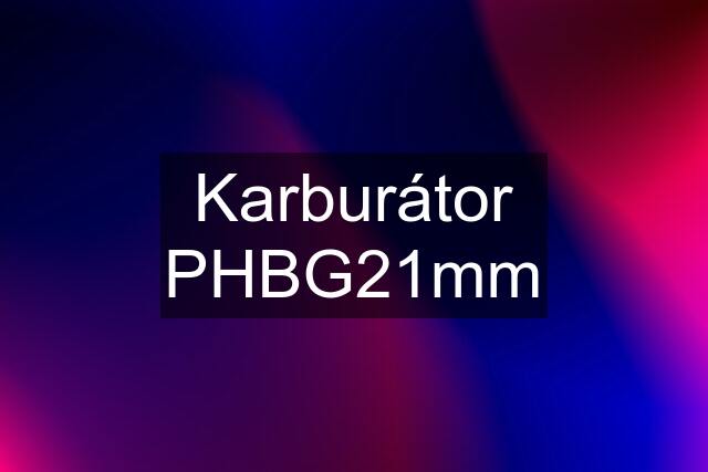 Karburátor PHBG21mm