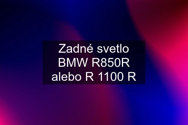 Zadné svetlo BMW R850R alebo R 1100 R