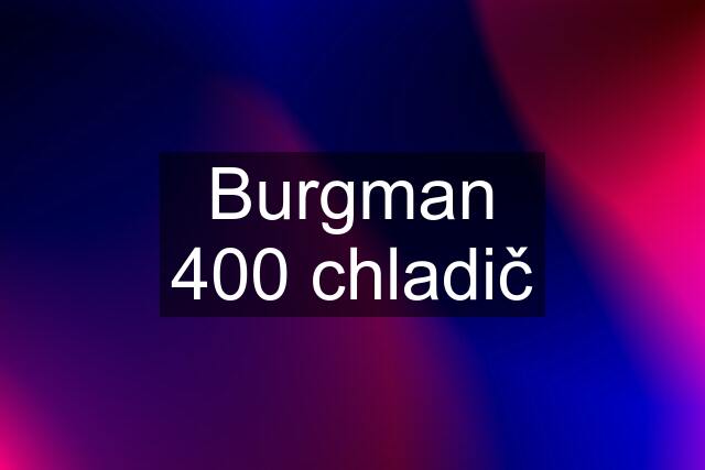 Burgman 400 chladič