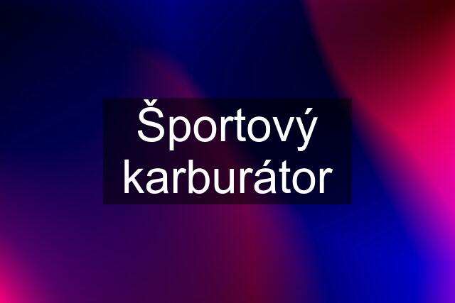 Športový karburátor