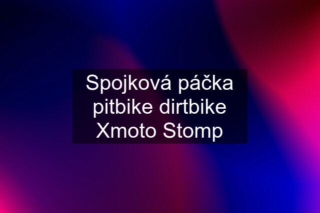 Spojková páčka pitbike dirtbike Xmoto Stomp