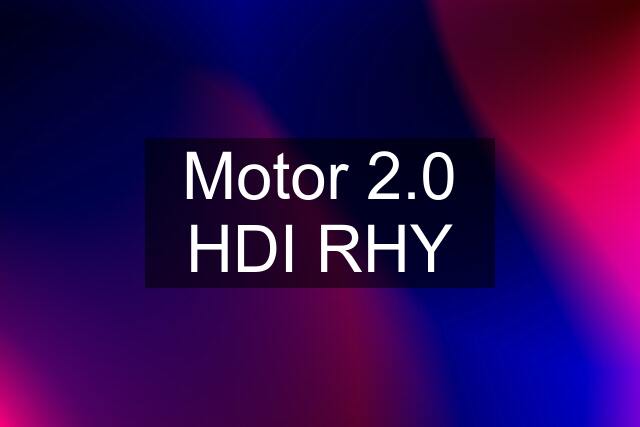 Motor 2.0 HDI RHY