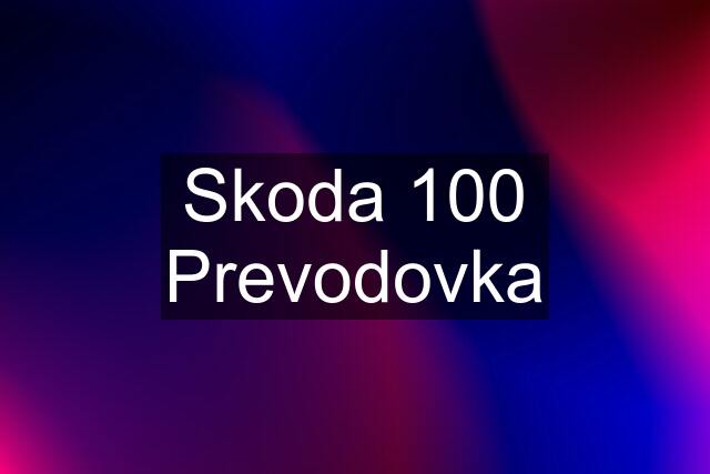 Skoda 100 Prevodovka