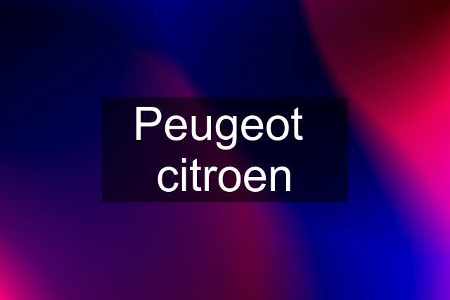 Peugeot citroen