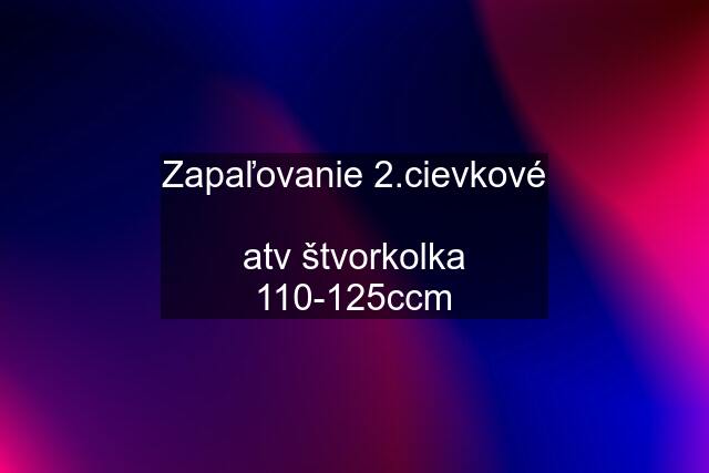 Zapaľovanie 2.cievkové  atv štvorkolka 110-125ccm