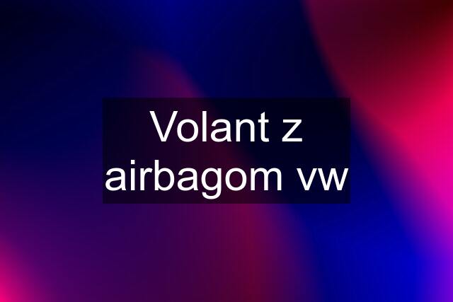 Volant z airbagom vw