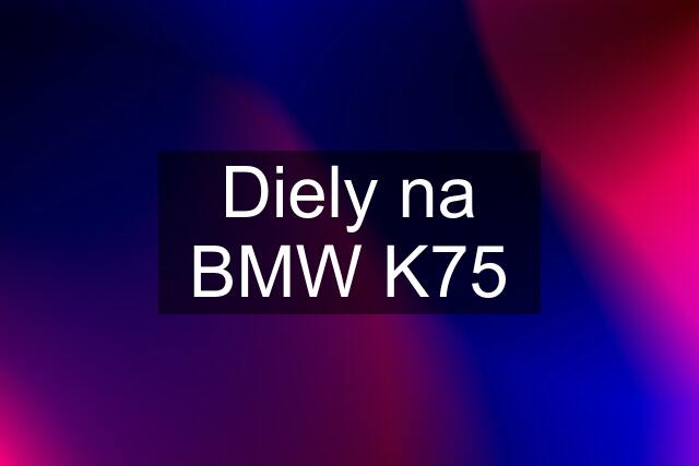 Diely na BMW K75