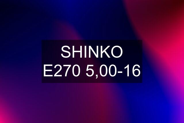 SHINKO E270 5,00-16