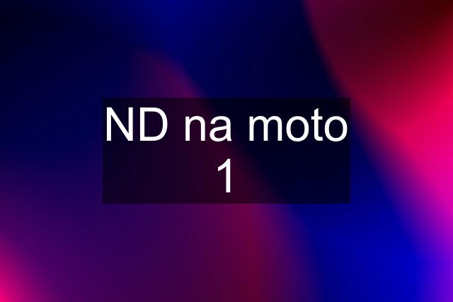 ND na moto 1