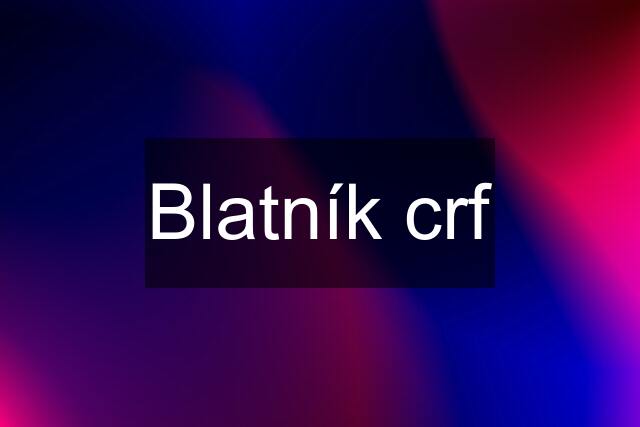 Blatník crf