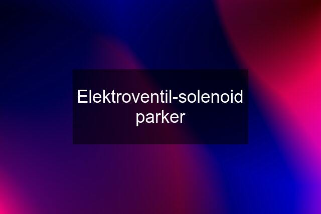 Elektroventil-solenoid parker