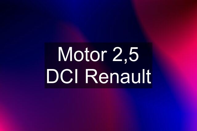 Motor 2,5 DCI Renault