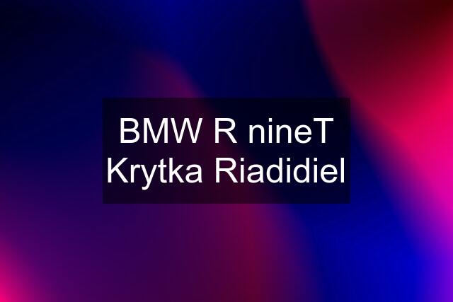 BMW R nineT Krytka Riadidiel