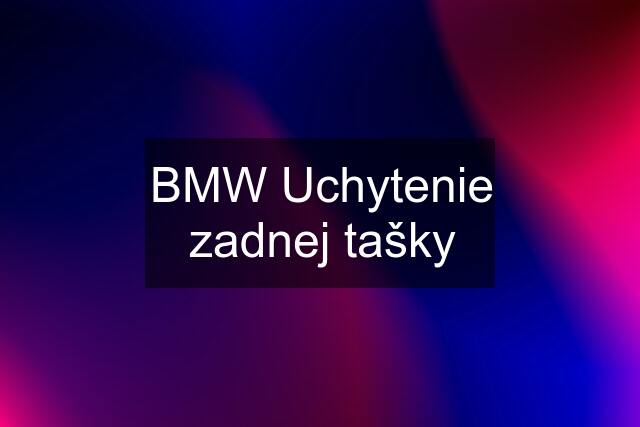 BMW Uchytenie zadnej tašky