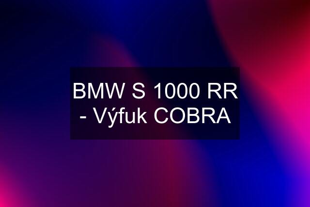 BMW S 1000 RR - Výfuk COBRA