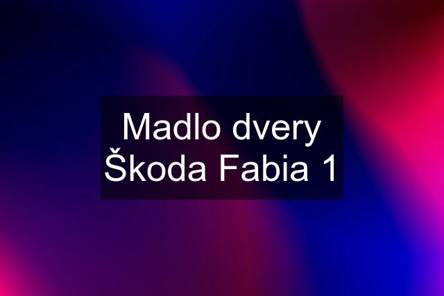 Madlo dvery Škoda Fabia 1