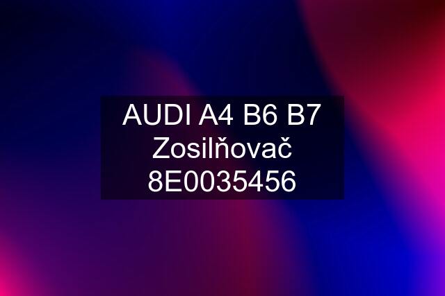 AUDI A4 B6 B7 Zosilňovač 8E0035456