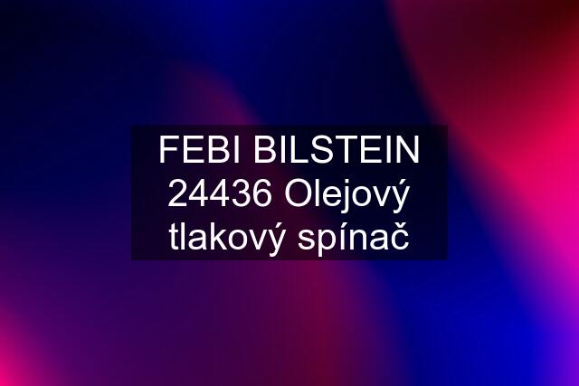 FEBI BILSTEIN 24436 Olejový tlakový spínač