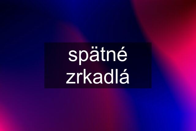 spätné zrkadlá