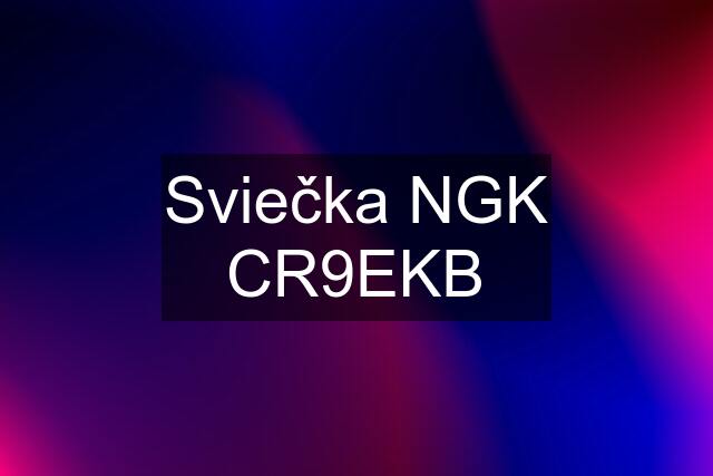 Sviečka NGK CR9EKB