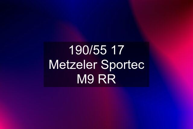 190/55 17 Metzeler Sportec M9 RR