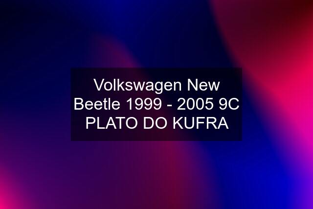 Volkswagen New Beetle 1999 - 2005 9C PLATO DO KUFRA