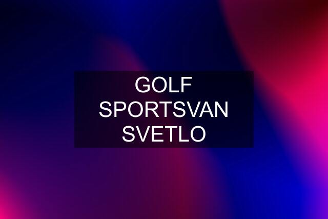 GOLF SPORTSVAN SVETLO