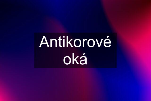 Antikorové oká