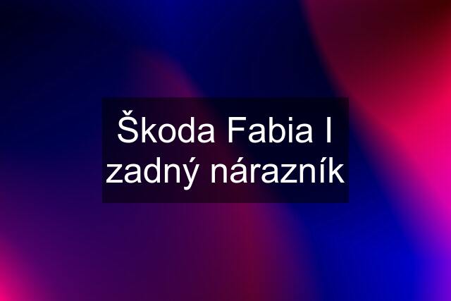 Škoda Fabia I zadný nárazník