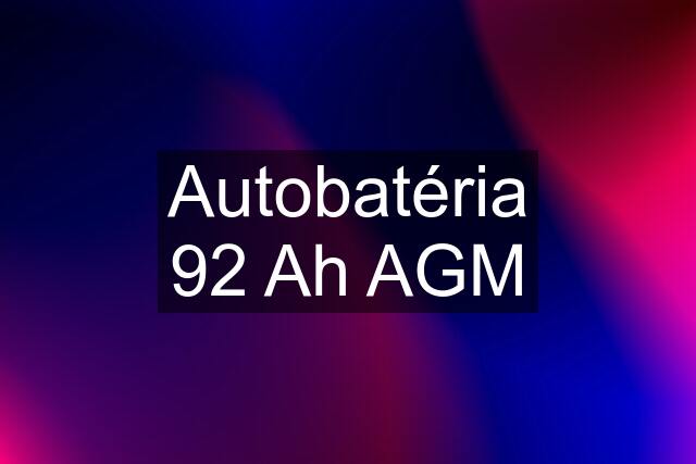 Autobatéria 92 Ah AGM