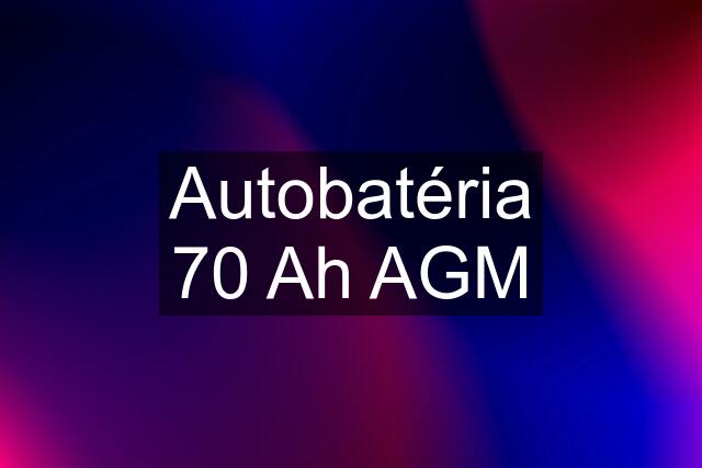 Autobatéria 70 Ah AGM