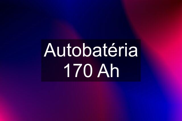 Autobatéria 170 Ah