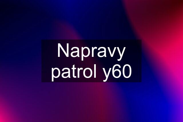 Napravy patrol y60