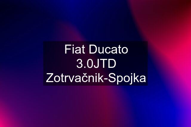 Fiat Ducato 3.0JTD Zotrvačnik-Spojka