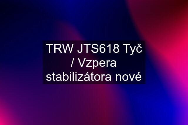 TRW JTS618 Tyč / Vzpera stabilizátora nové