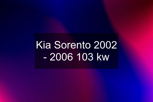 Kia Sorento 2002 - 2006 103 kw