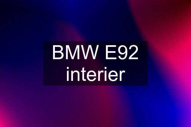 BMW E92 interier