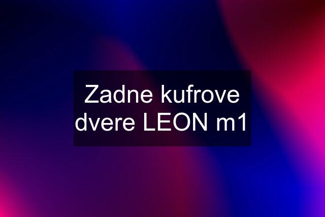 Zadne kufrove dvere LEON m1