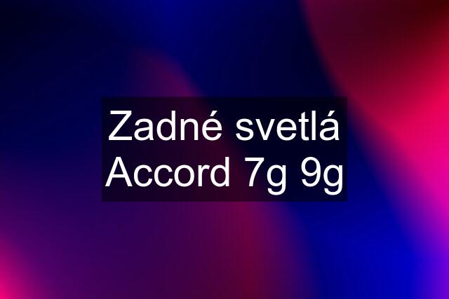 Zadné svetlá Accord 7g 9g