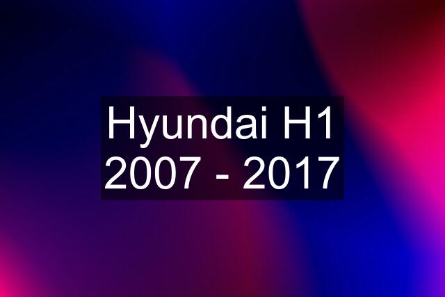 Hyundai H1 2007 - 2017